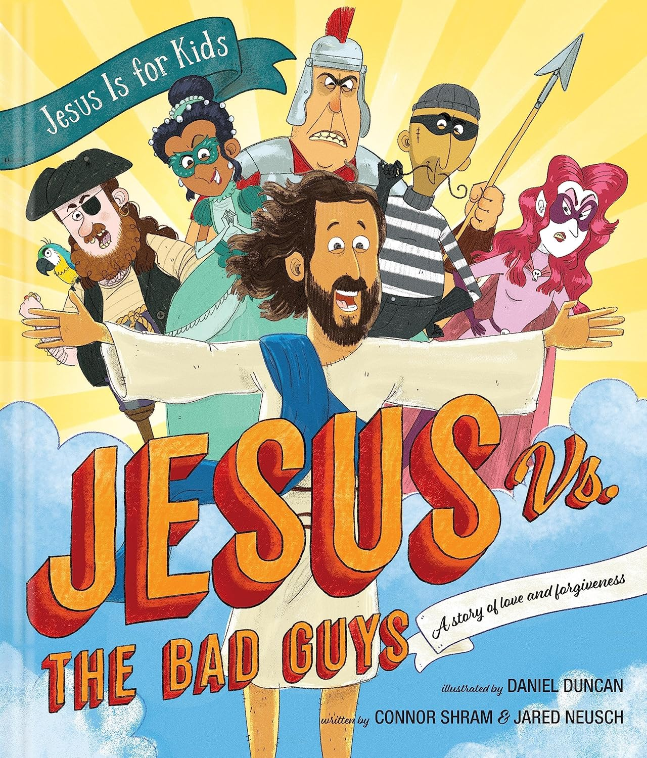 Jesus Vs. the Bad Guys: a Story of Love and Forgiveness